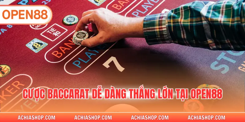 Cược Baccarat dễ dàng thắng lớn tại OPEN88