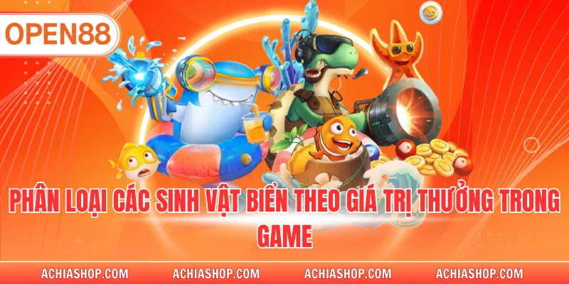 Phân loại các sinh vật biển theo giá trị thưởng trong game
